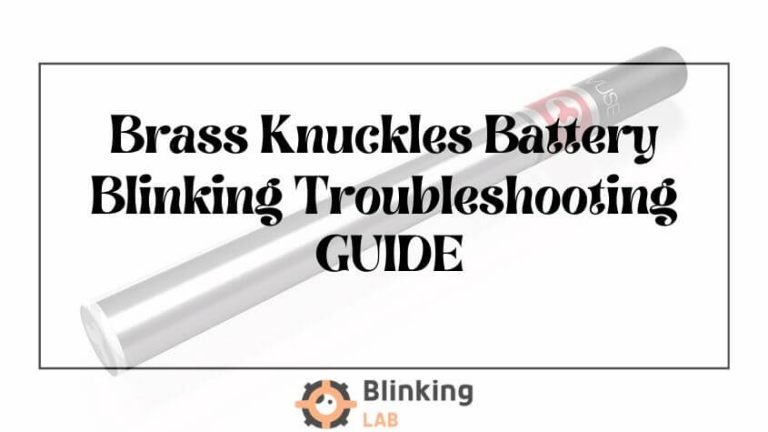 Brass Knuckles Battery Blinking: Quick Troubleshooting Guide!