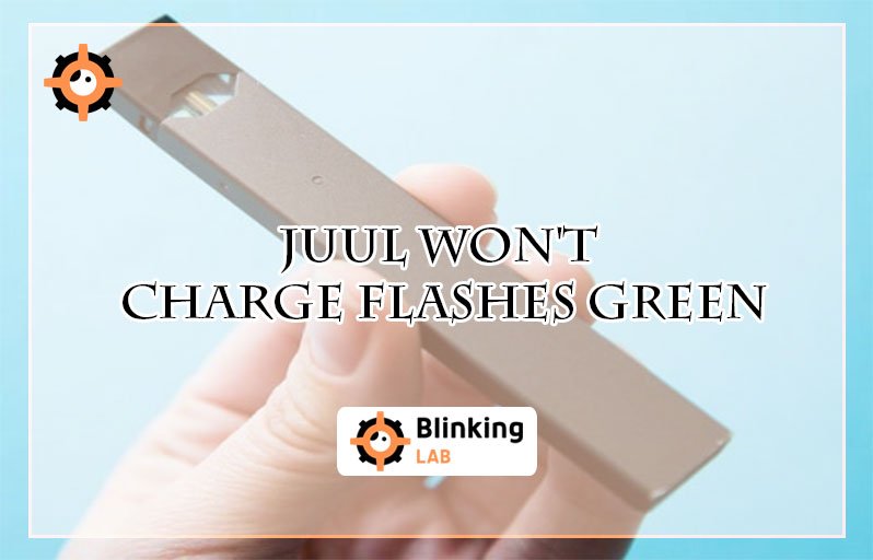 Juul Won't Charge Flashes Green