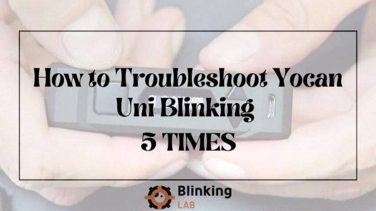 How To Fix Yocan Uni Blinking 5 Times