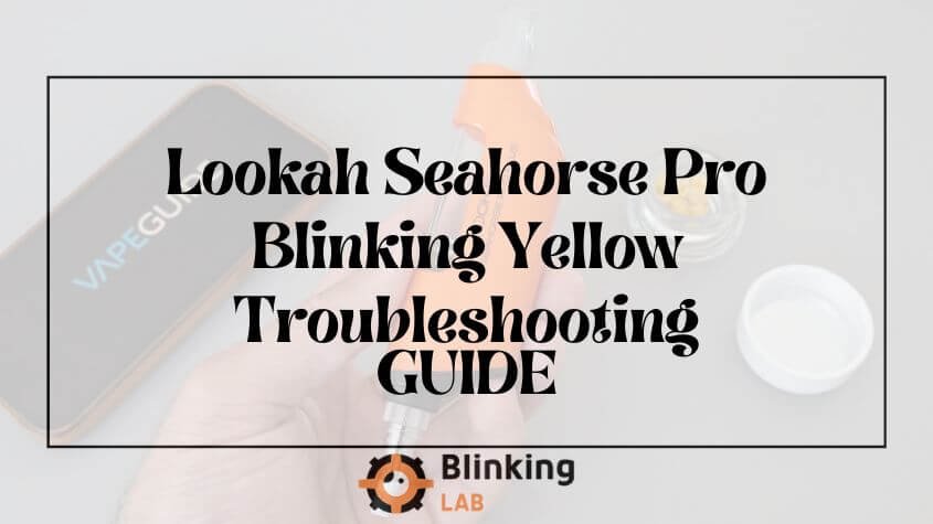 Lookah Seahorse Pro Blinking Yellow