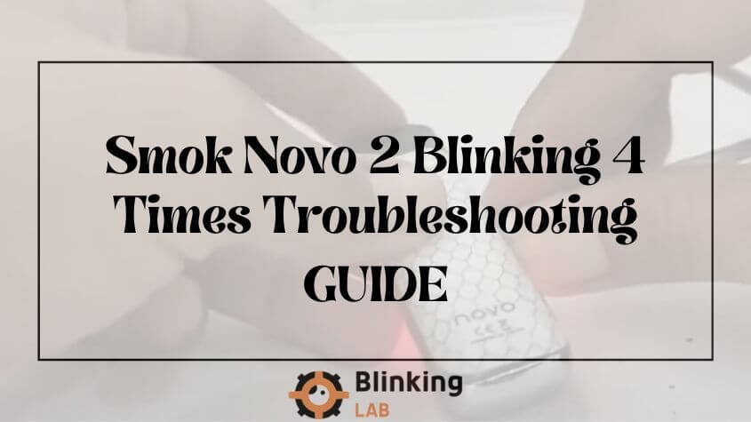 Smok Novo 2 Blinking 4 Times