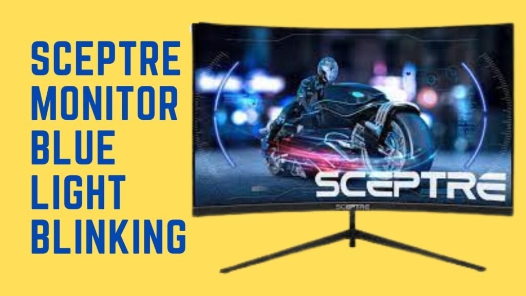 Sceptre Monitor Blinking Blue Light