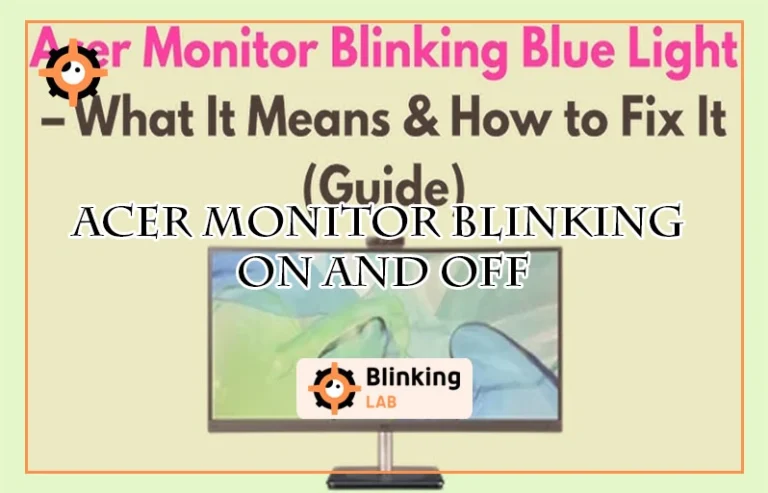 Acer Monitor Blinking on And off