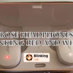 Bose Headphones Blinking Red And White