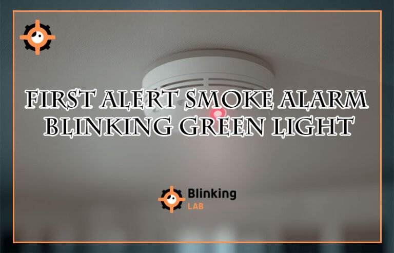 First Alert Smoke Alarm Blinking Green Light