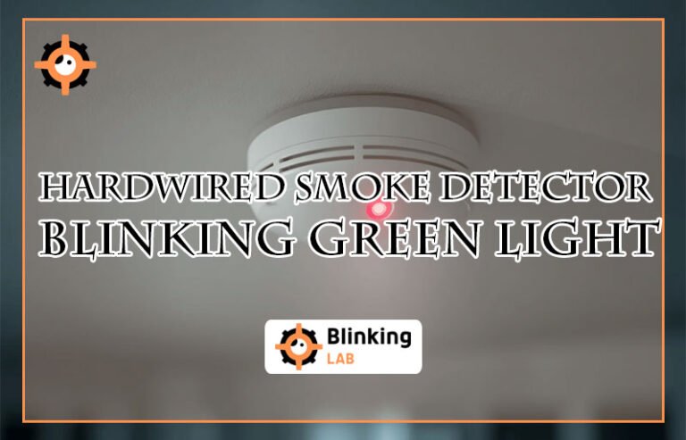 Hardwired Smoke Detector Blinking Green Light