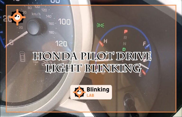Honda Pilot Drive Light Blinking-FI