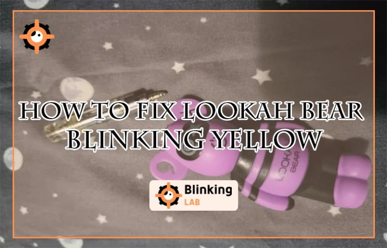 How to Fix Lookah Bear Blinking Yellow