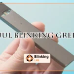 Juul Blinking Green