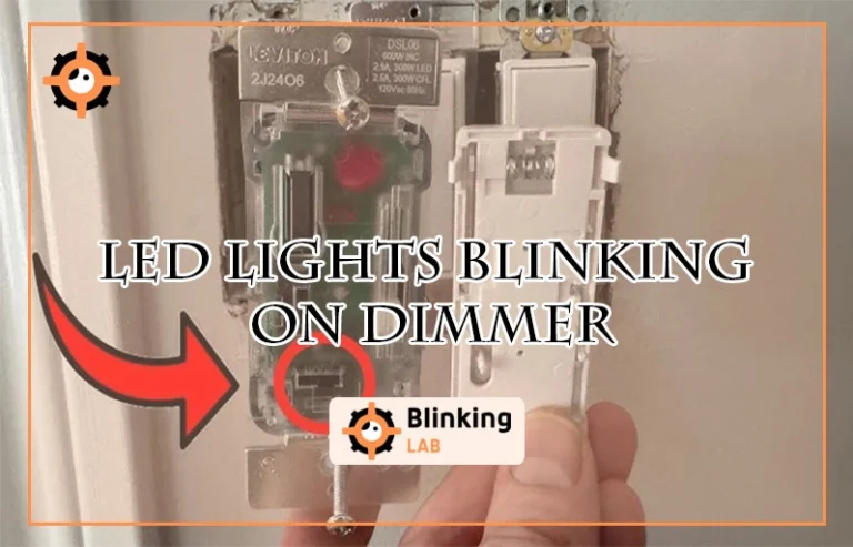 Led Lights Blinking on Dimmer