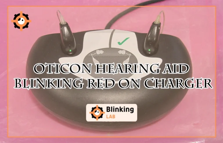 Oticon Hearing Aid Blinking Red on Charger