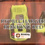 Ryobi Charger Blinking Red-FI