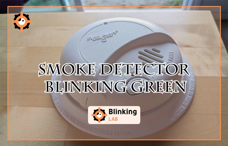 Smoke Detector Blinking Green: What It Means & How to Fix It