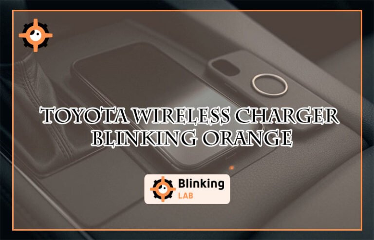 Toyota Wireless Charger Blinking Orange-FI