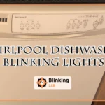Whirlpool Dishwasher Blinking Lights