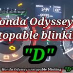 Honda Odyssey Blinking D
