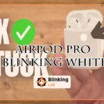 Airpod Pro Blinking White