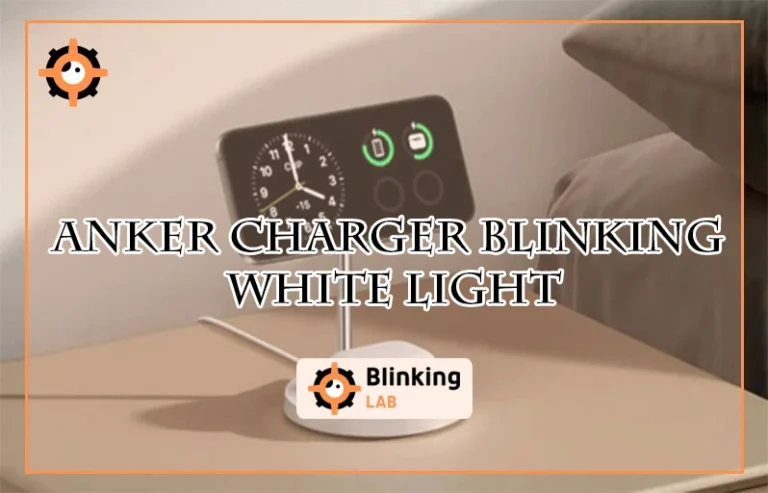 Anker Charger Blinking White Light
