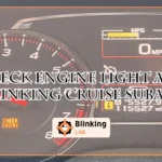 Check Engine Light And Blinking Cruise Subaru