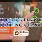 Firestick Remote Blinking Orange