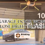 Garage Door Won't Close Light Blinking