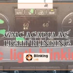 Gmc Acadia Ac Light Blinking