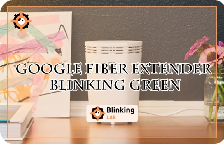 Google Fiber Extender Blinking Green