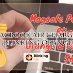 Macbook Air Charger Blinking Orange