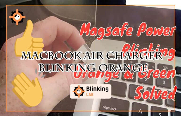 Macbook Air Charger Blinking Orange