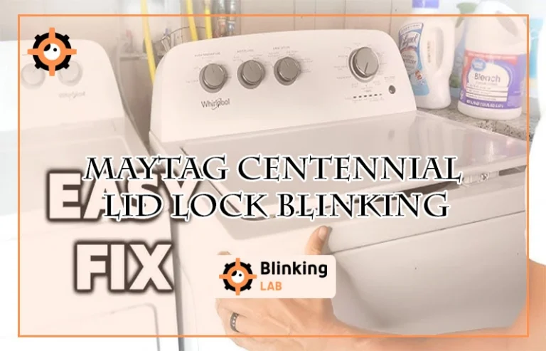 Maytag Centennial Lid Lock Blinking