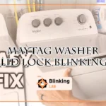 Maytag Washer Lid Lock Blinking