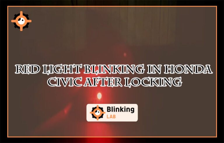 Red Light Blinking in Honda Civic After Locking