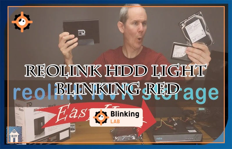 Reolink Hdd Light Blinking Red: Causes and Quick Fixes