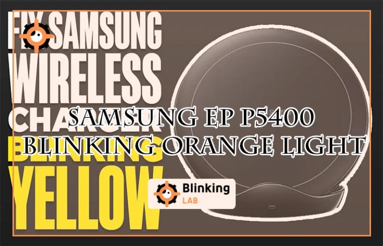 Samsung Ep P5400 Blinking Orange Light