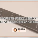 Samsung Solar Remote Blinking Red When Charging