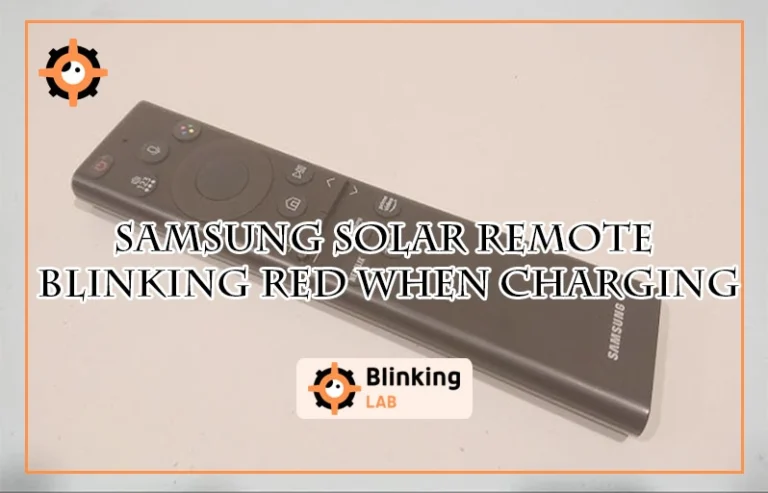 Samsung Solar Remote Blinking Red When Charging