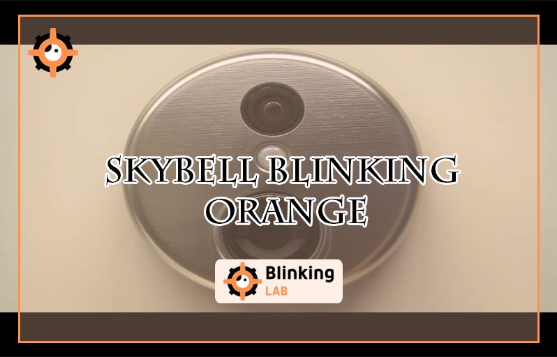 Skybell Blinking Orange: Quick Fixes to Restore Your Doorbell