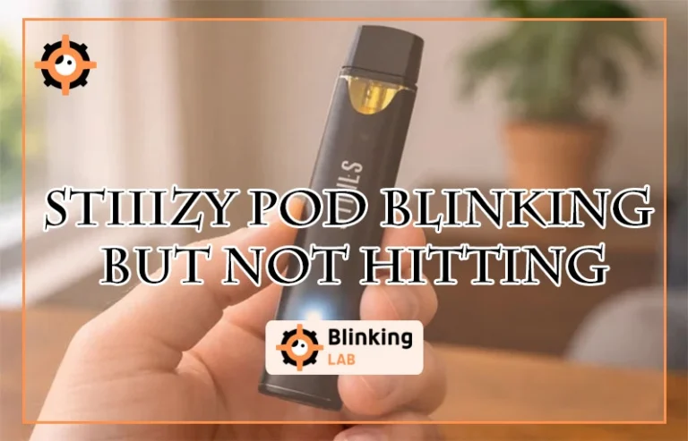 Stiiizy Pod Blinking But Not Hitting
