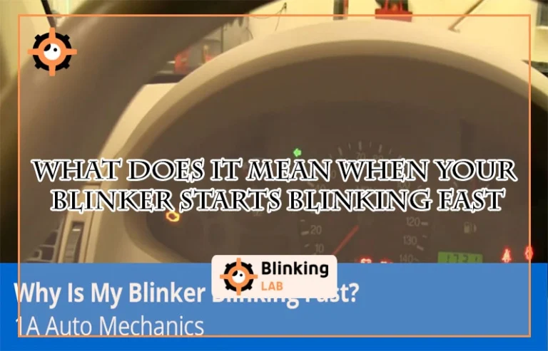 What Does It Mean When Your Blinker Starts Blinking Fast