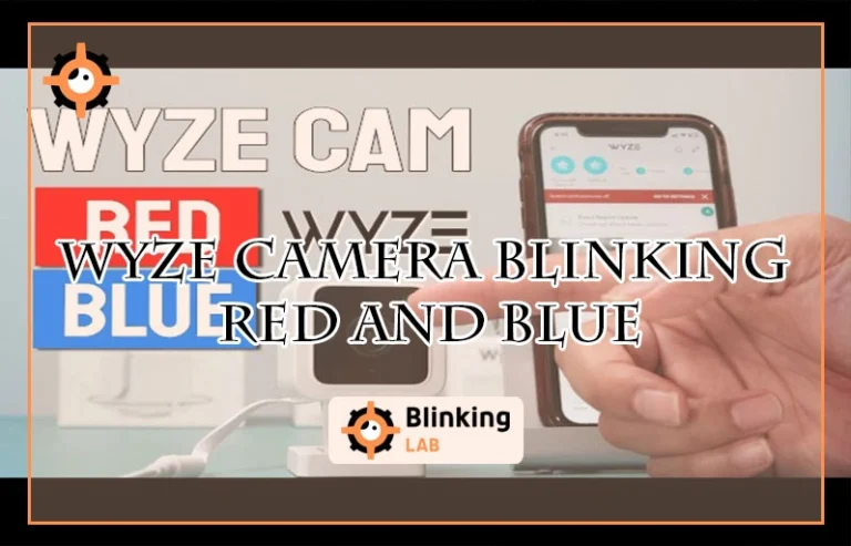 Wyze Camera Blinking Red And Blue