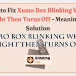 Xumo Box Blinking White Light Then Turns Off