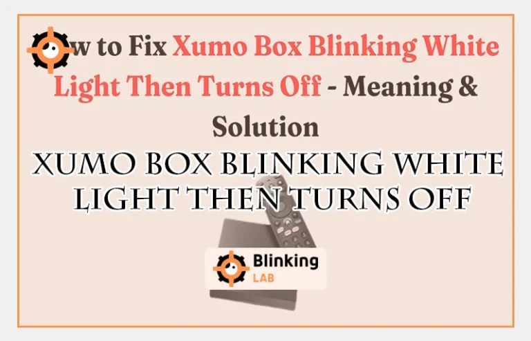 Xumo Box Blinking White Light Then Turns Off
