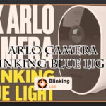 Arlo Camera Blinking Blue Light