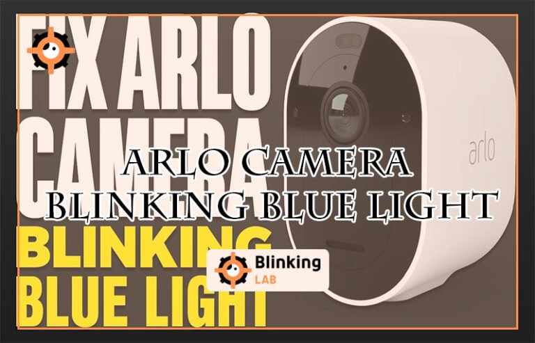 Arlo Camera Blinking Blue Light