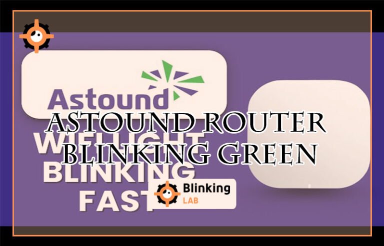 Astound Router Blinking Green