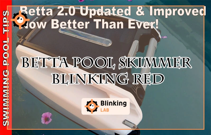 Betta Pool Skimmer Blinking Red: Quick Fixes & Expert Tips