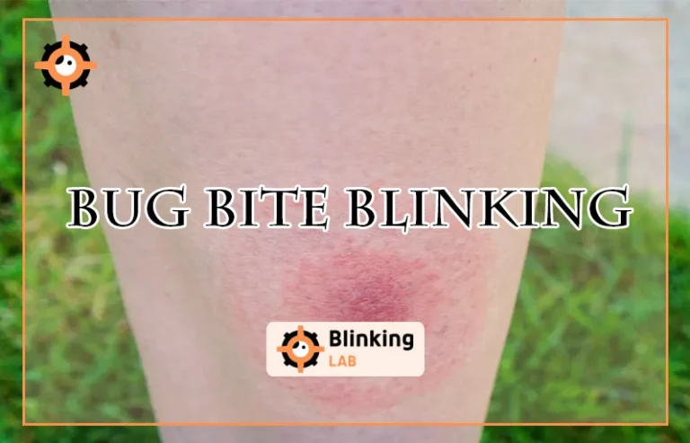 Bug Bite Blinking