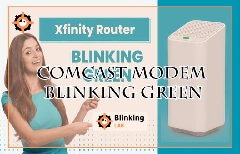 Comcast Modem Blinking Green