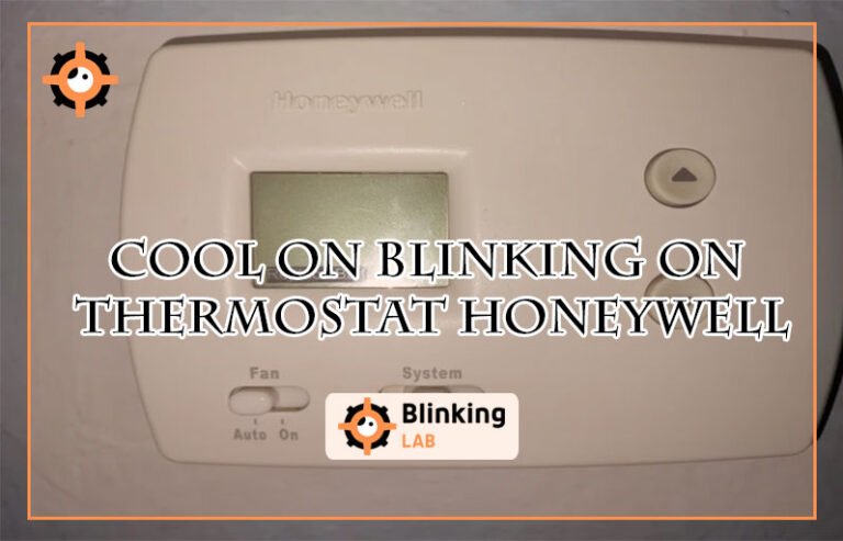Cool on Blinking on Thermostat Honeywell