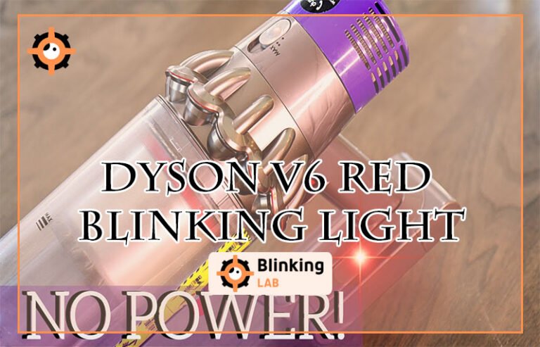 Dyson V6 Red Blinking Light